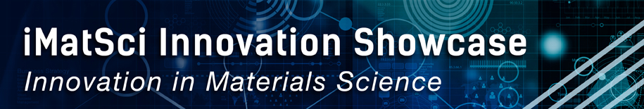 iMatSci Innovation Showcase: Innovation in Materials Science